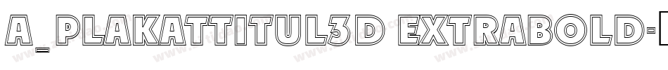 a_PlakatTitul3D ExtraBold字体转换
